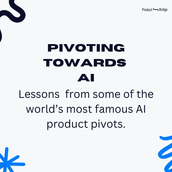 When Software Giants Turned AI-First: 10 Companies That Successfully Pivoted